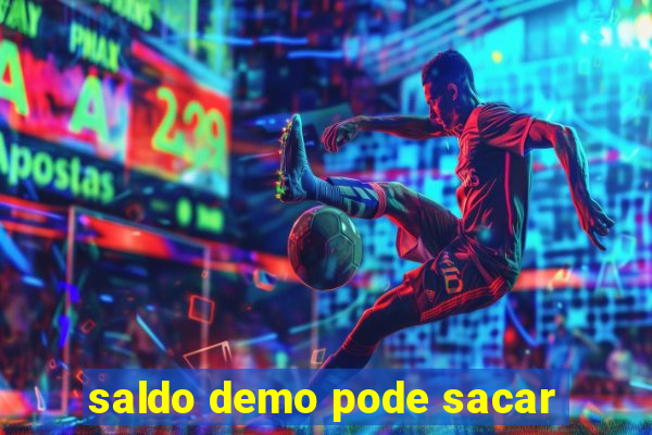 saldo demo pode sacar